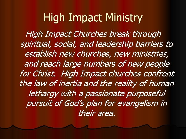 High Impact Ministry High Impact Churches break through spiritual, social, and leadership barriers to