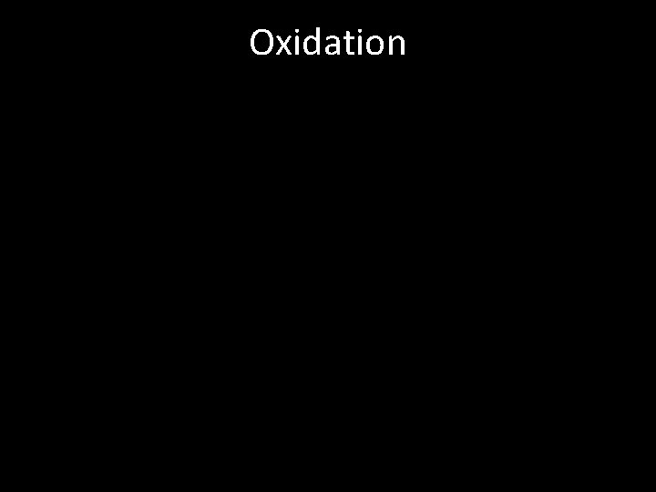 Oxidation 