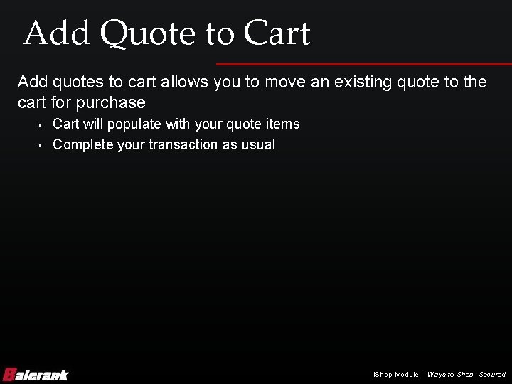 Add Quote to Cart Add quotes to cart allows you to move an existing