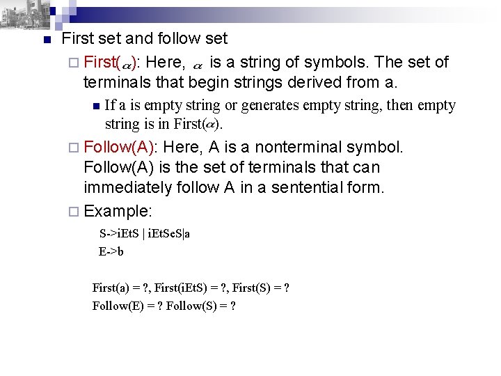 n First set and follow set ¨ First( ): Here, is a string of