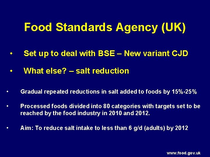 Food Standards Agency (UK) • Set up to deal with BSE – New variant