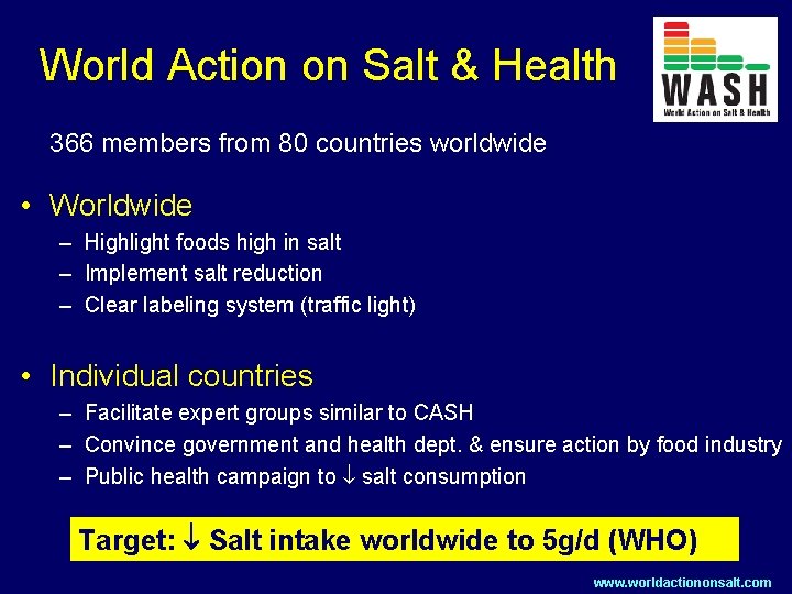 World Action on Salt & Health 366 members from 80 countries worldwide • Worldwide