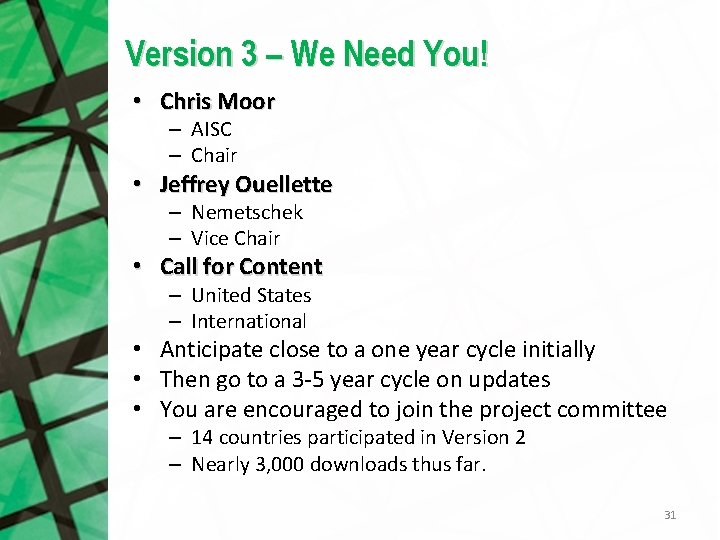 Version 3 – We Need You! • Chris Moor – AISC – Chair •