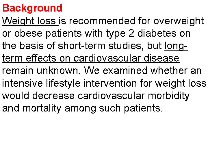 Background Weight loss is recommended for overweight or obese patients with type 2 diabetes