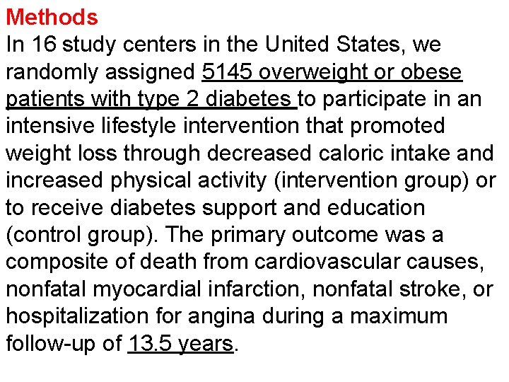 Methods In 16 study centers in the United States, we randomly assigned 5145 overweight