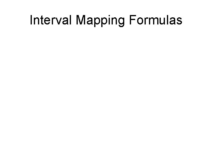 Interval Mapping Formulas 