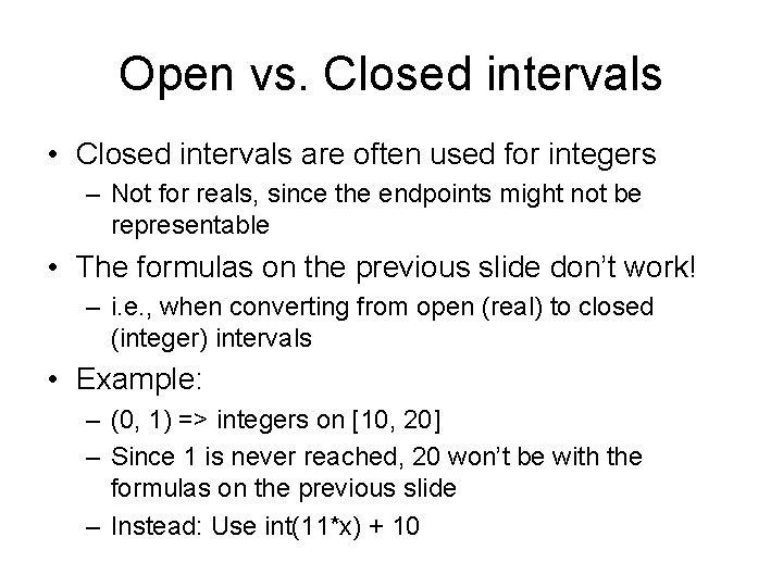 Open vs. Closed intervals • Closed intervals are often used for integers – Not