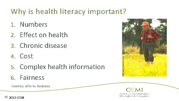 Why is health literacy important? 1. Numbers 2. Effect on health 3. Chronic disease