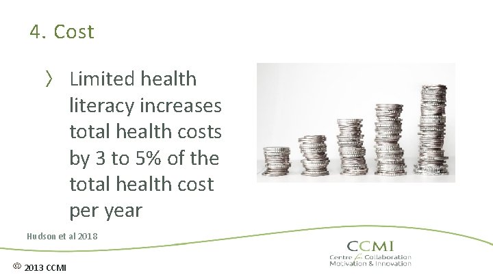 4. Cost 〉 Limited health literacy increases total health costs by 3 to 5%