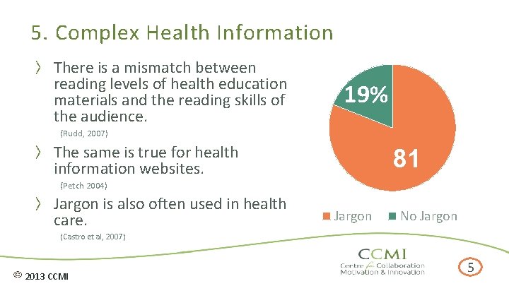 5. Complex Health Information 〉 There is a mismatch between reading levels of health