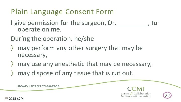 Plain Language Consent Form I give permission for the surgeon, Dr. _____, to operate