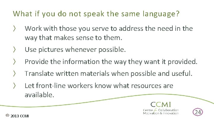 What if you do not speak the same language? 〉 Work with those you