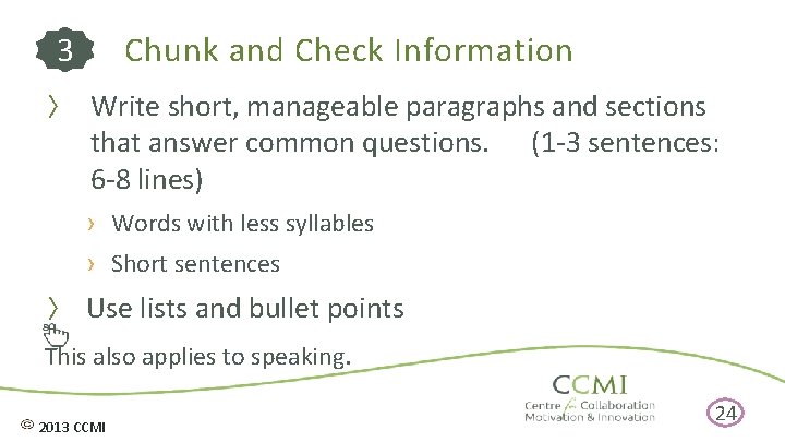 3 Chunk and Check Information 〉 Write short, manageable paragraphs and sections that answer