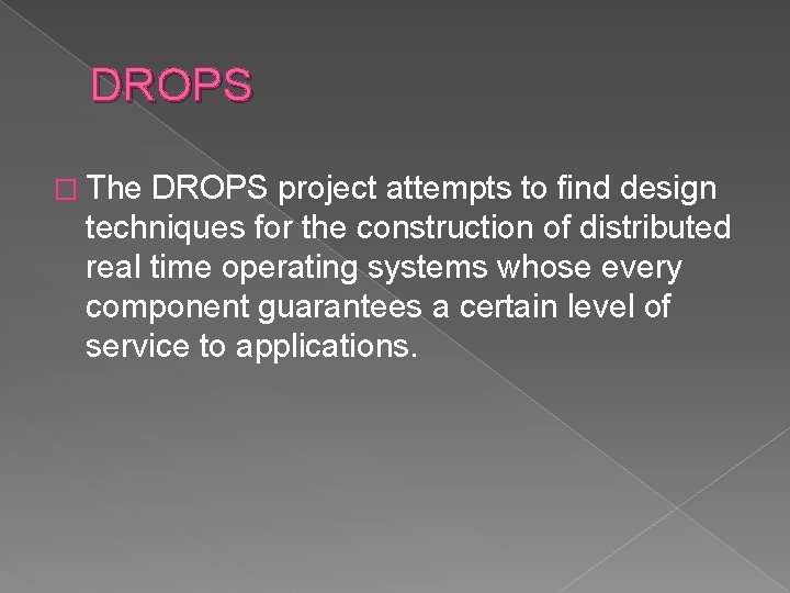 DROPS � The DROPS project attempts to find design techniques for the construction of