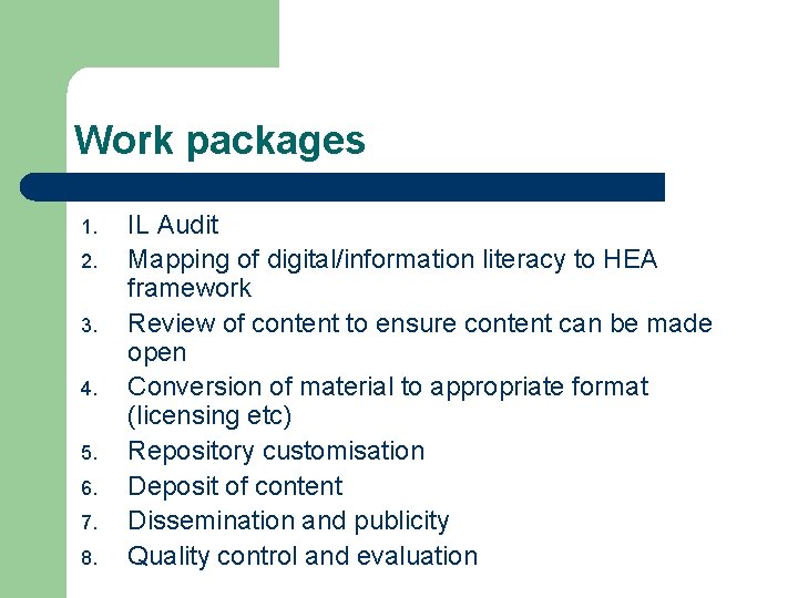 Work packages 1. 2. 3. 4. 5. 6. 7. 8. IL Audit Mapping of