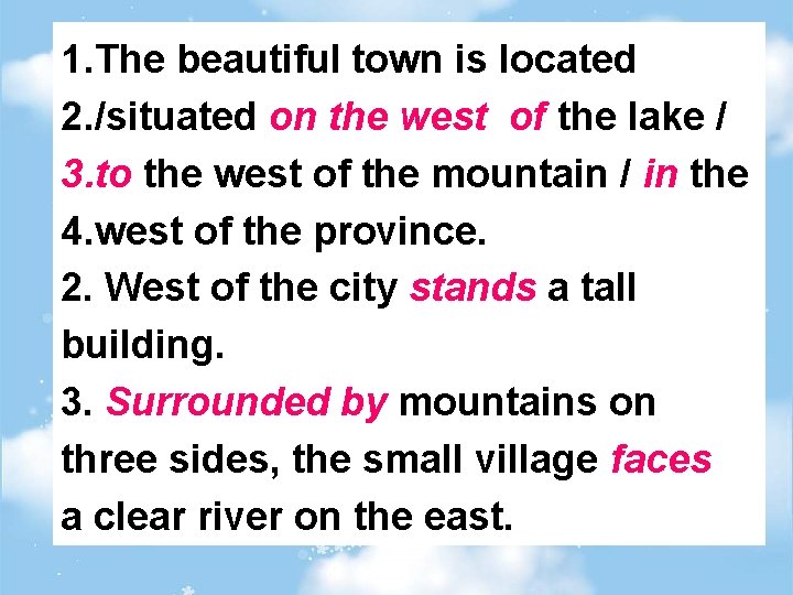 1. The beautiful town is located 2. /situated on the west of the lake