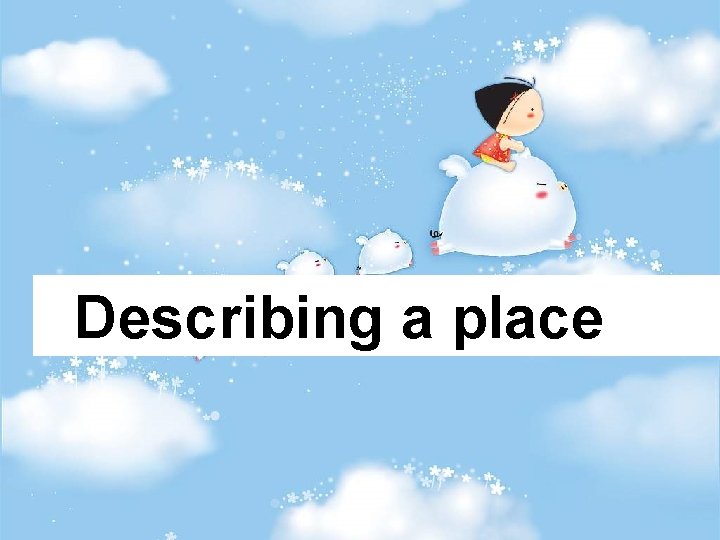 Describing a place 