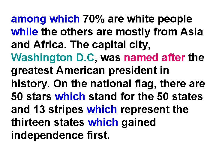 among which 70% are white people while the others are mostly from Asia and