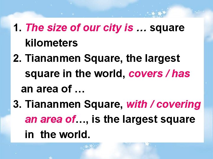 1. The size of our city is … square kilometers 2. Tiananmen Square, the