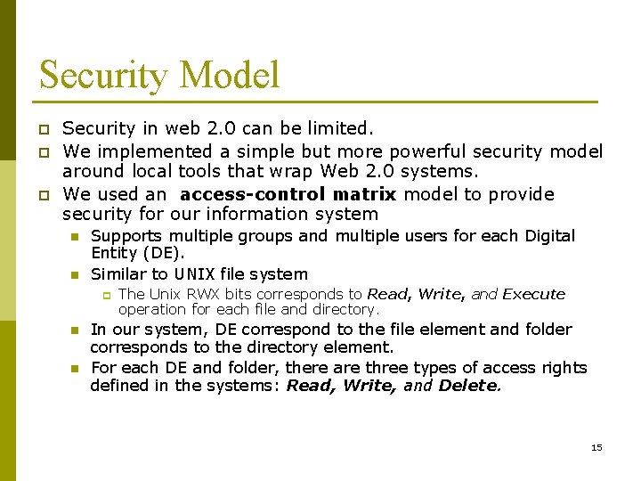 Security Model p p p Security in web 2. 0 can be limited. We