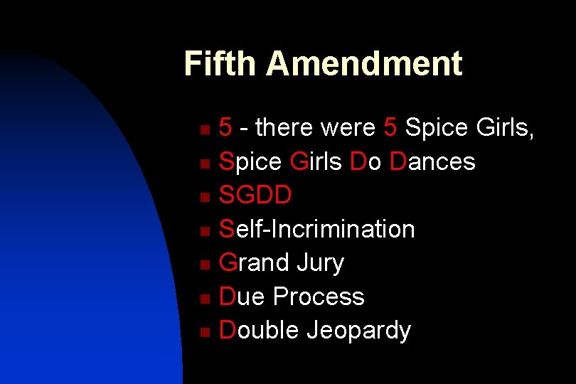 Fifth Amendment 5 - there were 5 Spice Girls, n Spice Girls Do Dances
