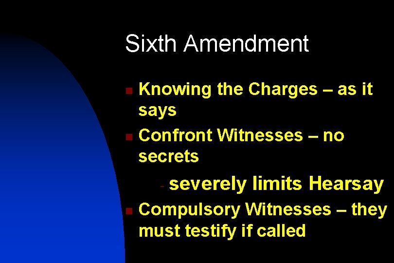 Sixth Amendment Knowing the Charges – as it says n Confront Witnesses – no
