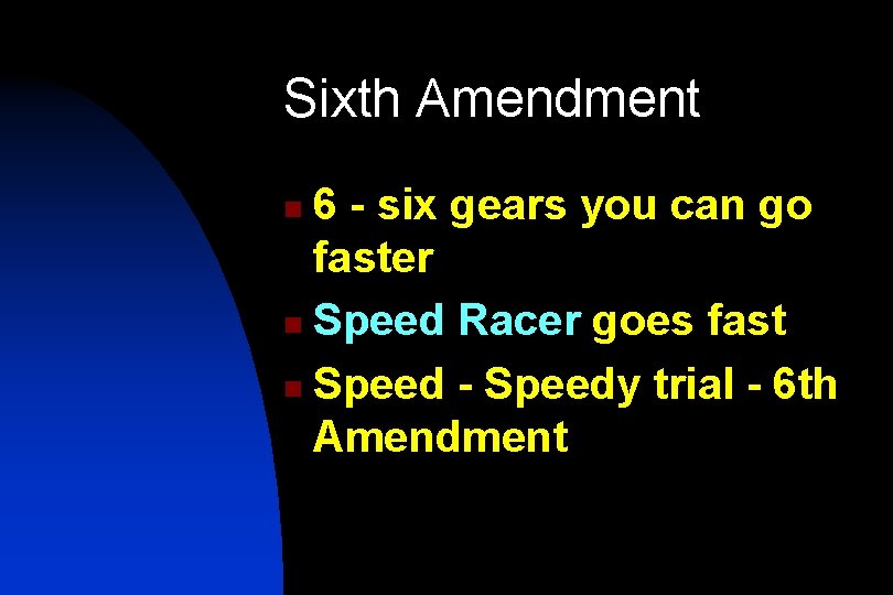Sixth Amendment 6 - six gears you can go faster n Speed Racer goes