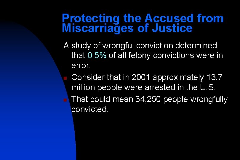 Protecting the Accused from Miscarriages of Justice A study of wrongful conviction determined that