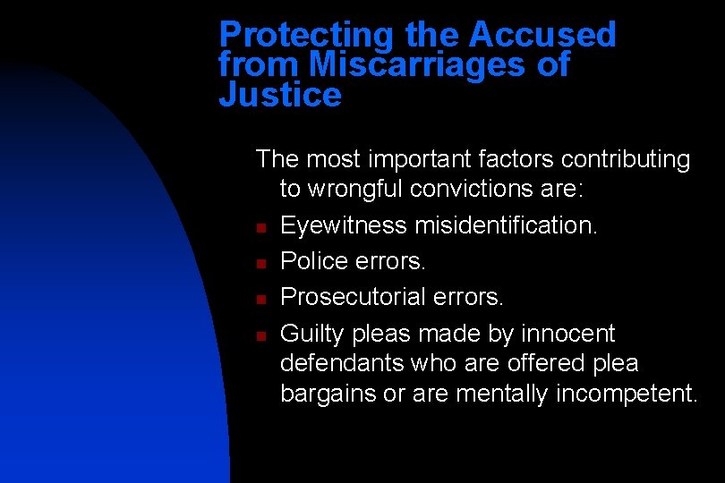 Protecting the Accused from Miscarriages of Justice The most important factors contributing to wrongful