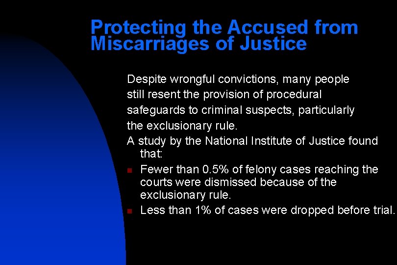 Protecting the Accused from Miscarriages of Justice Despite wrongful convictions, many people still resent