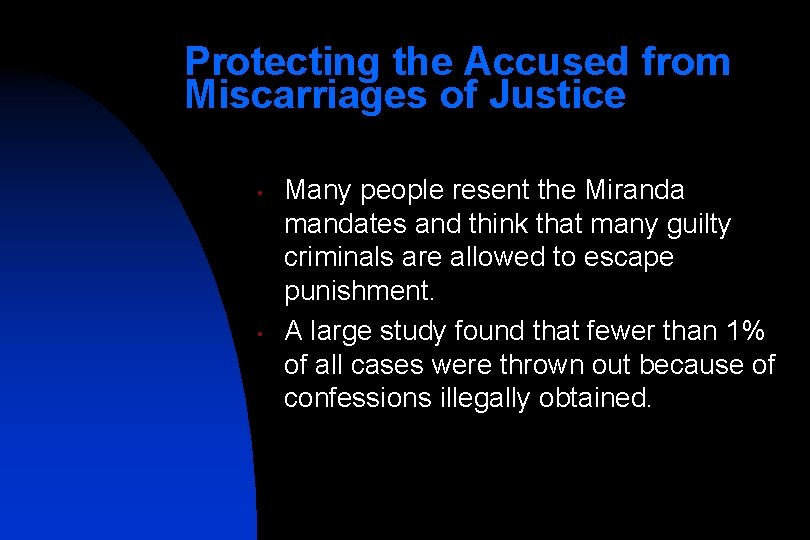 Protecting the Accused from Miscarriages of Justice • • Many people resent the Miranda