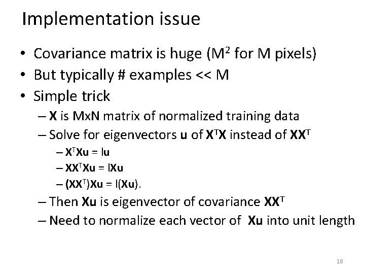 Implementation issue • Covariance matrix is huge (M 2 for M pixels) • But