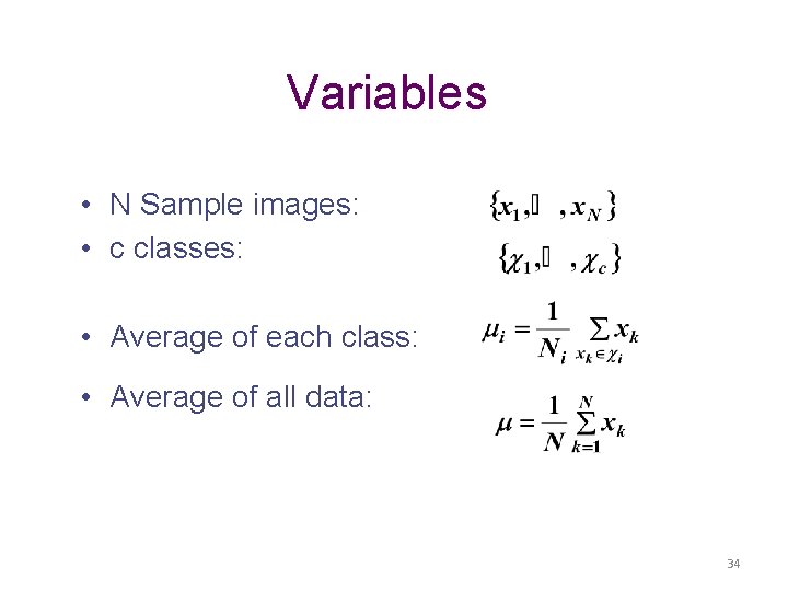 Variables • N Sample images: • c classes: • Average of each class: •