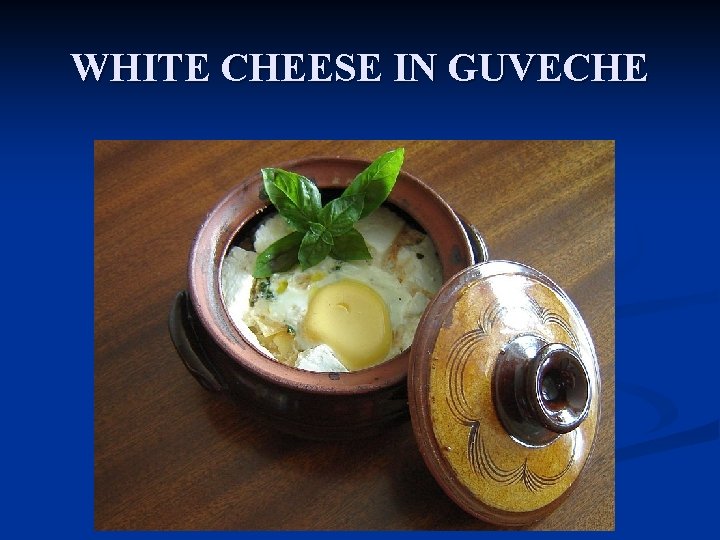 WHITE CHEESE IN GUVECHE 