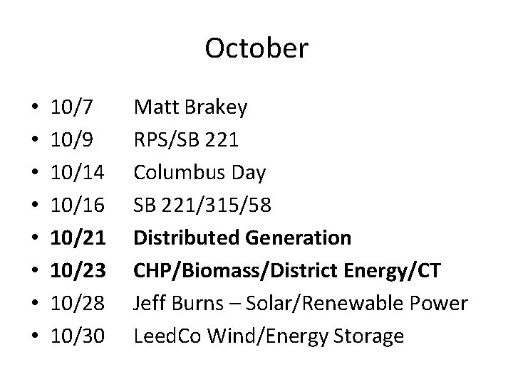 October • • 10/7 10/9 10/14 10/16 10/21 10/23 10/28 10/30 Matt Brakey RPS/SB