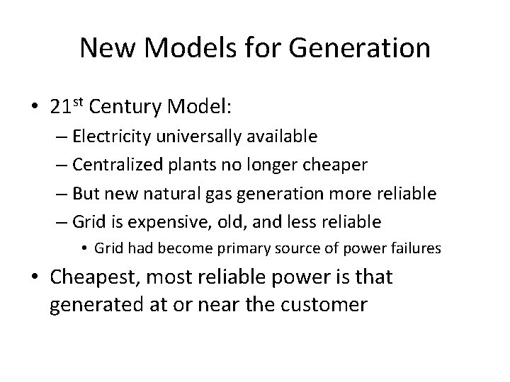 New Models for Generation • 21 st Century Model: – Electricity universally available –