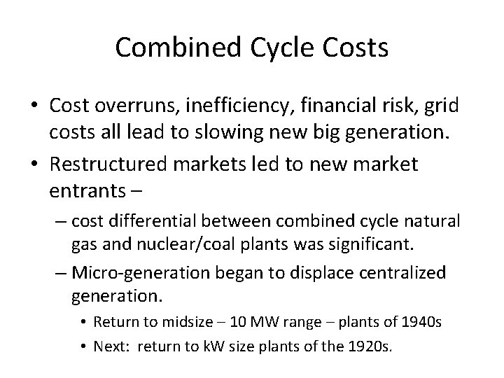 Combined Cycle Costs • Cost overruns, inefficiency, financial risk, grid costs all lead to