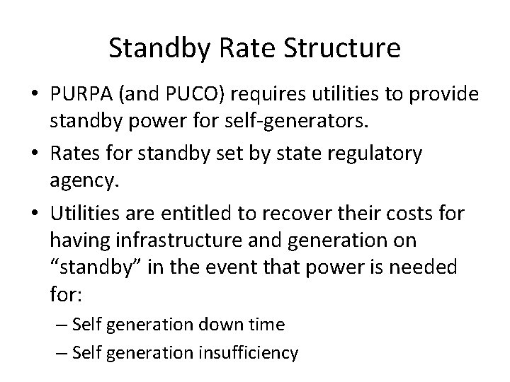 Standby Rate Structure • PURPA (and PUCO) requires utilities to provide standby power for