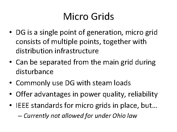 Micro Grids • DG is a single point of generation, micro grid consists of