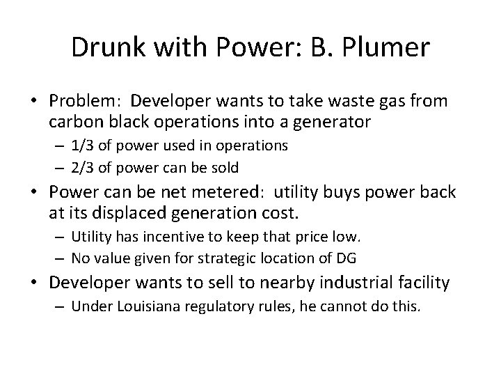 Drunk with Power: B. Plumer • Problem: Developer wants to take waste gas from