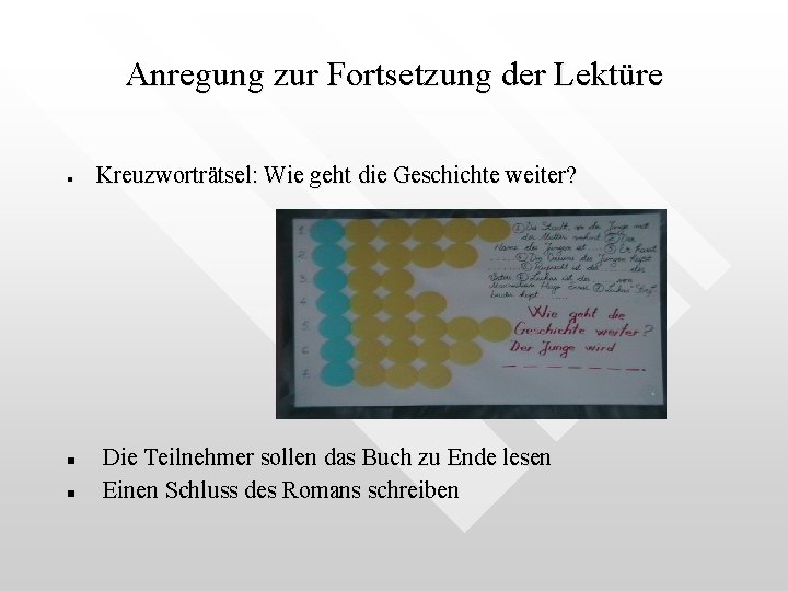 Anregung zur Fortsetzung der Lektüre n n n Kreuzworträtsel: Wie geht die Geschichte weiter?