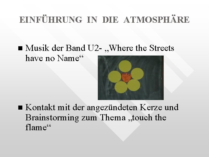 EINFÜHRUNG IN DIE ATMOSPHÄRE n Musik der Band U 2 - „Where the Streets