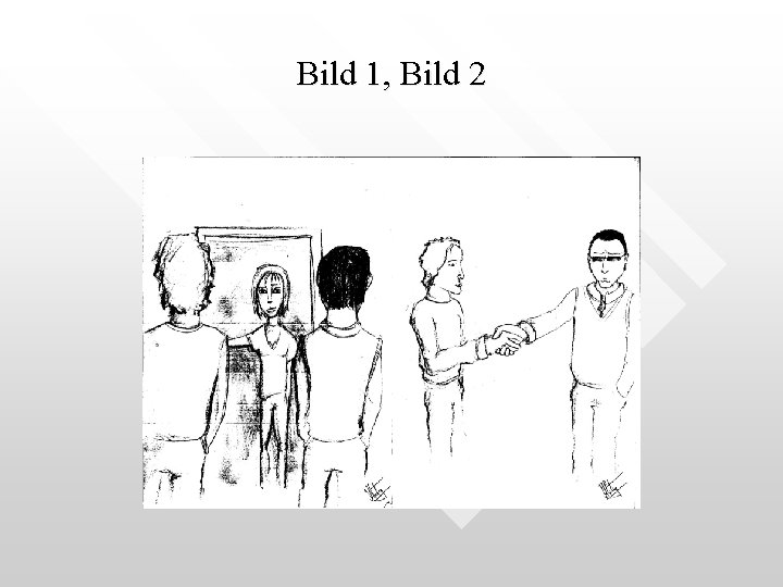 Bild 1, Bild 2 
