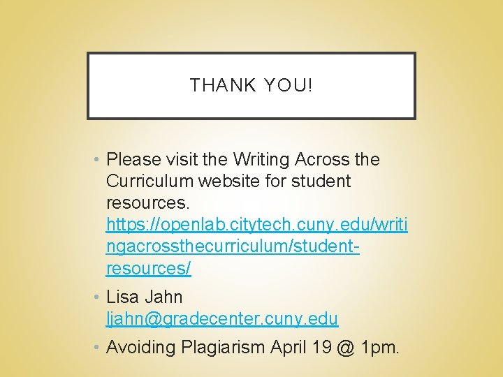 THANK YOU! • Please visit the Writing Across the Curriculum website for student resources.