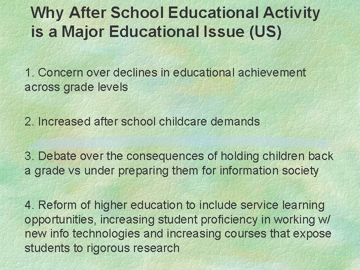 Why After School Educational Activity is a Major Educational Issue (US) 1. Concern over