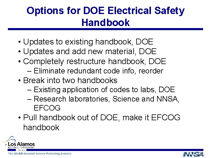 Options for DOE Electrical Safety Handbook • Updates to existing handbook, DOE • Updates