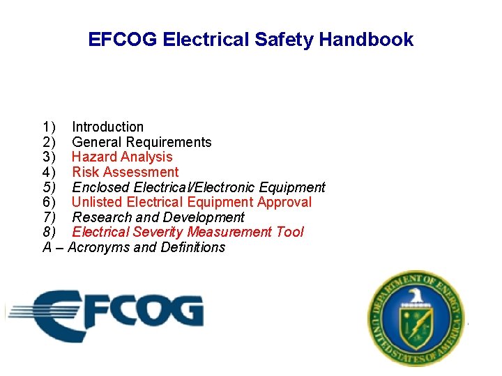 EFCOG Electrical Safety Handbook 1) Introduction 2) General Requirements 3) Hazard Analysis 4) Risk