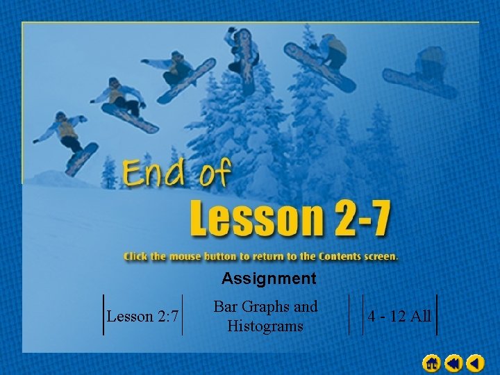 Assignment Lesson 2: 7 Bar Graphs and Histograms 4 - 12 All 
