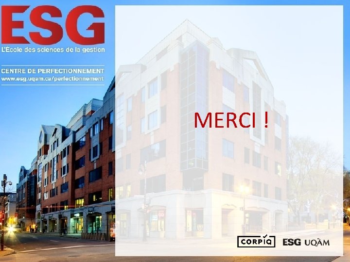 MERCI ! Préparé par le Centre de perfectionnement ESG UQAM – Ce document ne MERCI ! Préparé par le Centre de perfectionnement ESG UQAM – Ce document ne