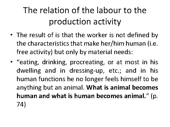 The relation of the labour to the production activity • The result of is